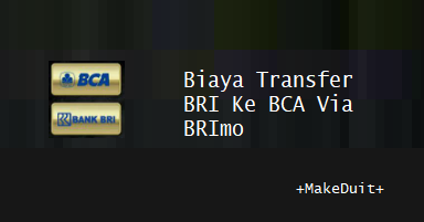 Biaya Transfer BRI Ke BCA Via BRImo
