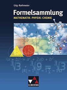 Formelsammlungen / Formelsammlung Mathe - Physik - Chemie: Mathematik – Physik – Chemie