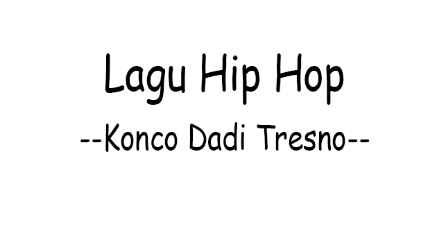 Download Lagu Hip Hop - Konco Dadi Tresno