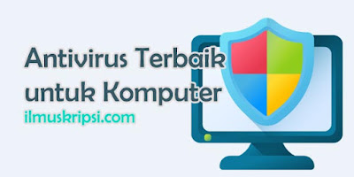 Antivirus Terbaik Untuk Komputer dan Laptop