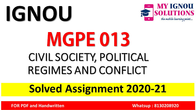 MGPE 013 CIVIL SOCIETY, POLITICAL REGIMES AND CONFLICT Solved Assignment 2020-21