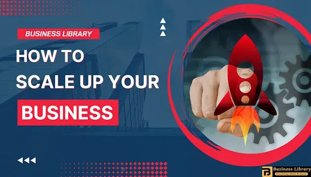 How to Scale Up Your Business