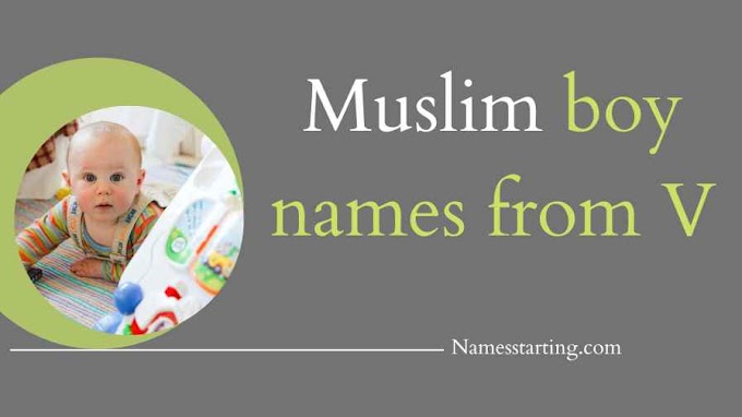 Latest 2024 ᐅ Muslim baby boy names starting with V | Muslim boy names starting with V