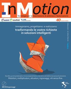 InMotion. Tecnologie per la trasmissione di potenza e l'automazione 40 - Marzo 2018 | TRUE PDF | Mensile | Professionisti | Tecnologia | Materiali | Trasmissione del Moto
InMotion offre una panoramica completa sulle Tecnologie perla Trasmissione di Potenza e l’Automazione e tratta di componenti meccanici e sistemi meccatronici, di oleodinamica, pneumatica, automazione e sicurezza.