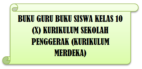 Buku Guru Buku Siswa Kelas 11 (XI) SMA MA Kurikulum Sekolah Penggerak (Kurikulum Merdeka)