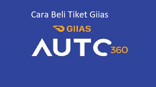 Cara Beli Tiket Giias