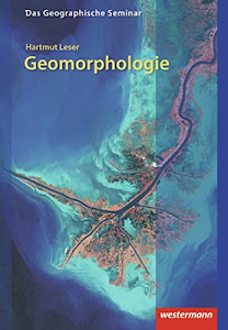 Geomorphologie: 9. Auflage - Neubearbeitung 2009 (Das Geographische Seminar, Band 32)