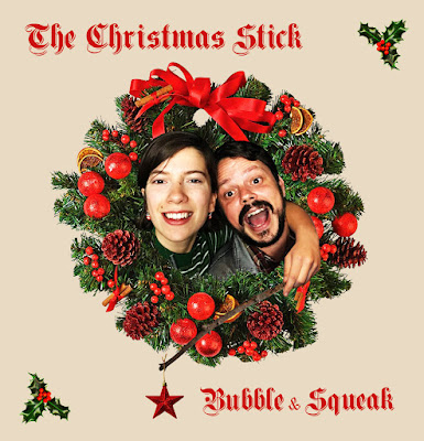 Bubble & Squeak - The Christmas Stick