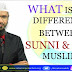 What is the difference between Sunni and Shia Muslim? -Dr Zakir Naik