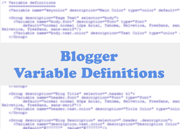 how to create custom variable definitions for Blogger blogger variable definitions