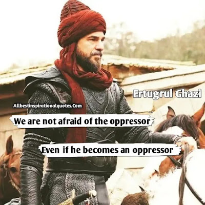 100 Ertugrul Ghazi Quotes In English Quotes From Turkish Drama Dirilis Ertugrul 