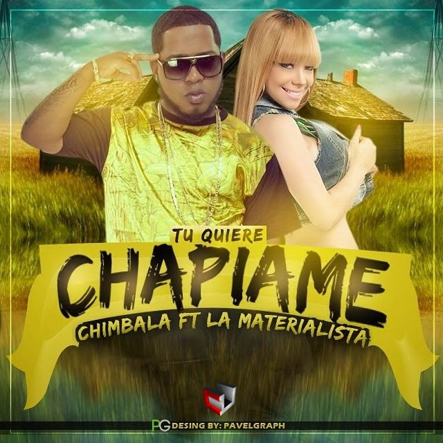 Estreno: Chimbala Ft La Materialista - Tu Quiere Chapiame