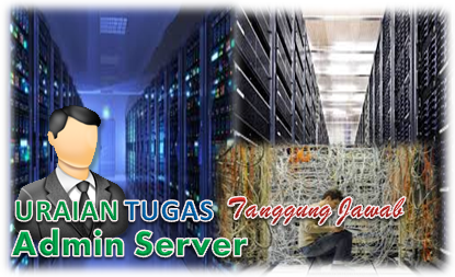 Tugas Dan Tanggung Jawab Admin Server