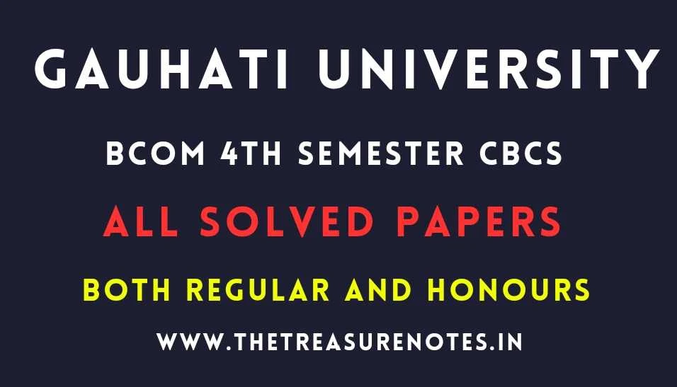 Gauhati University BCom 4th Semester Solved Question Papers CBCS in PDF