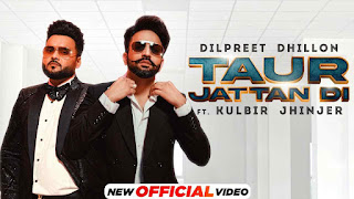 Taur Jattan Di Lyrics – Dilpreet Dhillon & Kulbir Jhinjer