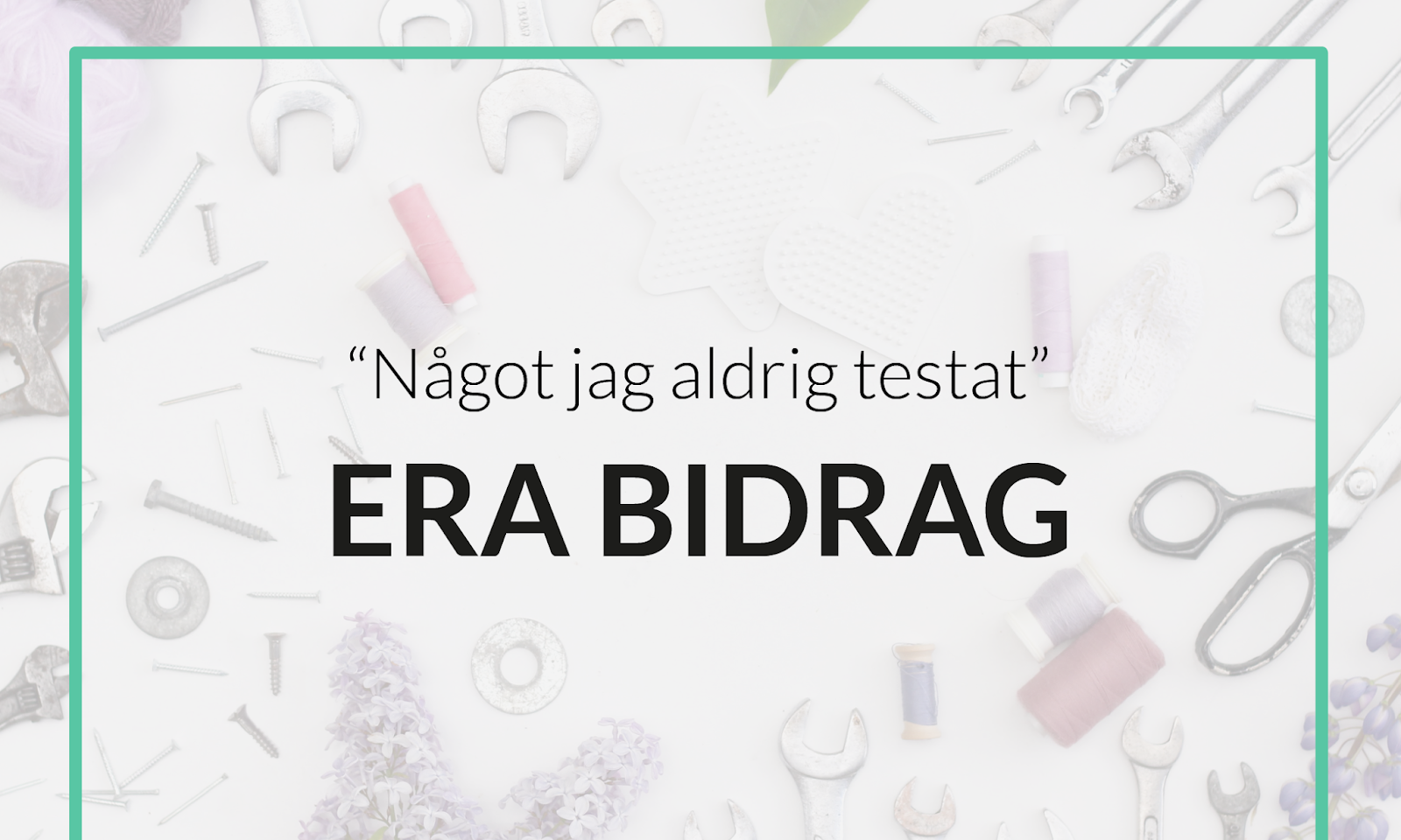 Monthly Makers "något jag aldrig testat"｜Era bidrag