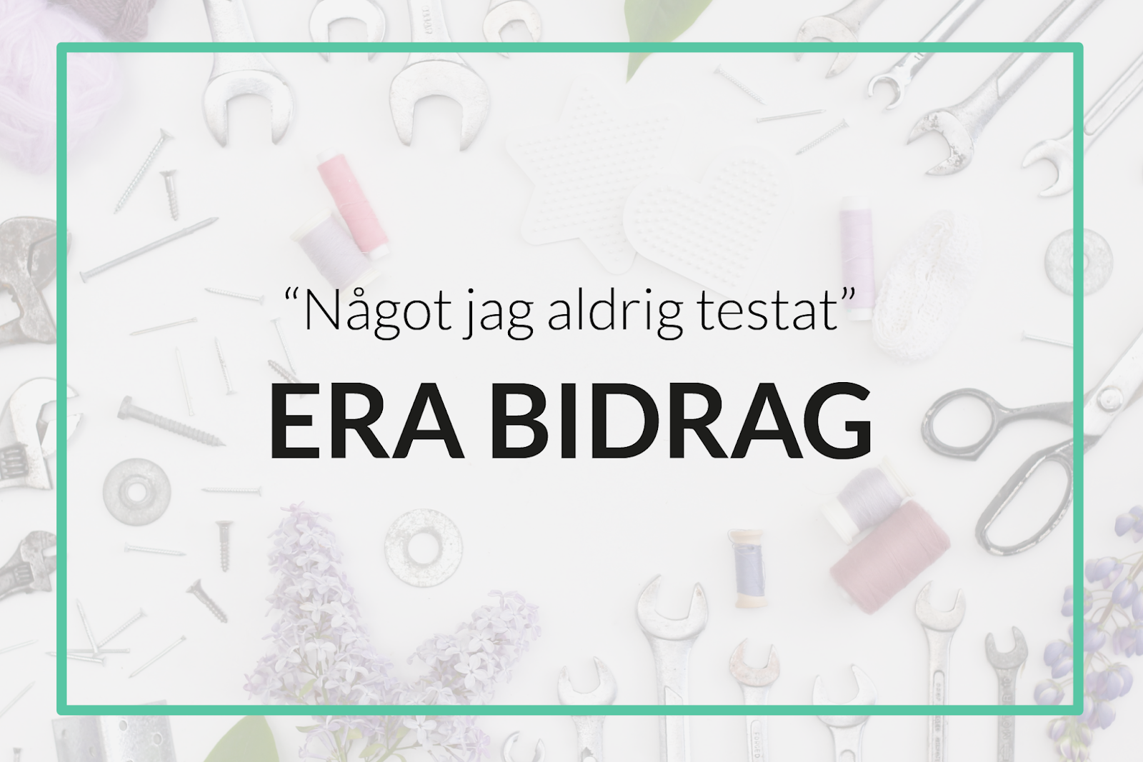 Monthly Makers "något jag aldrig testat"｜Era bidrag