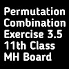 PERMUTATION COMBINATION EXERCISE 3.5 11th Class MH Board