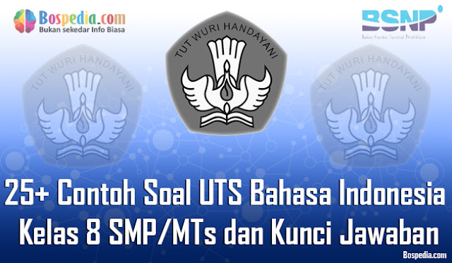  Contoh Soal UTS Bahasa Indonesia Kelas  Download PDF | Latihan Soal | Contoh Soal UTS Bahasa Indonesia Kelas 8 SMP/MTs dan Kunci Jawaban Terbaru