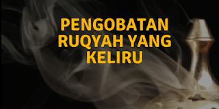 Pengobatan Ruqyah Yang Keliru