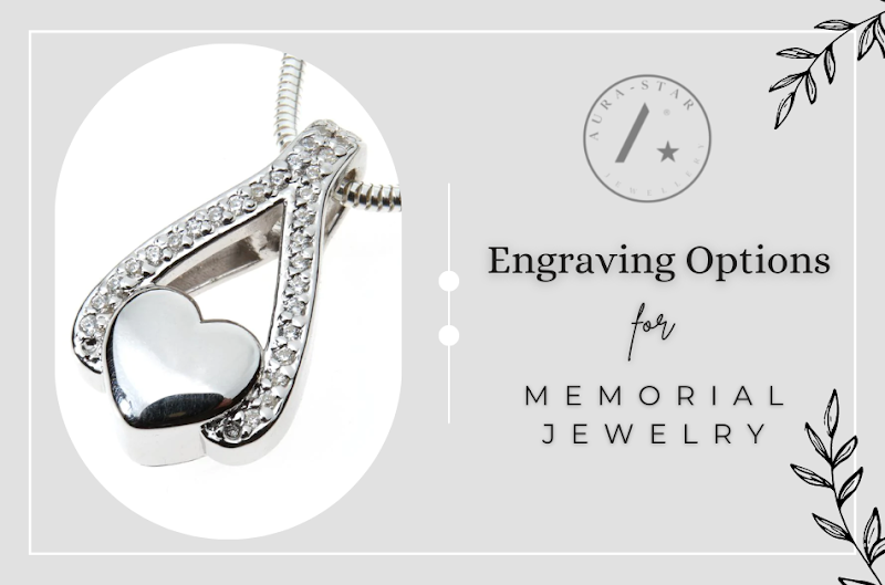 Engraving Options for Memorial Jewelry: An Elegant Way to Honor the Deceased