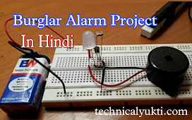 How To make Burglar Alarm System Project In Hindi