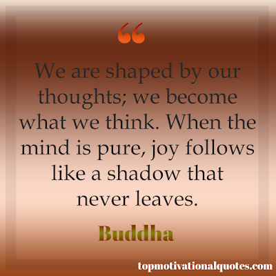 famous quotes about life - buddha - we are shaped by our thoughts