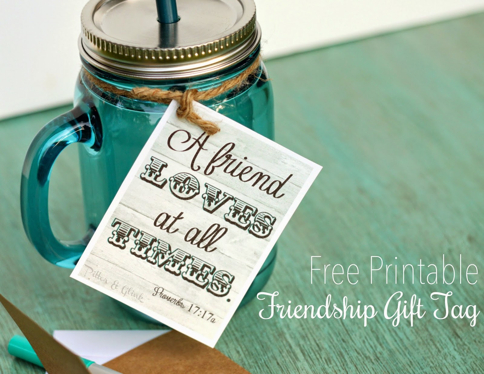 PitterAndGlink: {Free Printable Friendship Gift Tag & Mason ...