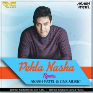 Pehla-Nasha-Remix-Akash-Patel-&-GNS-Music