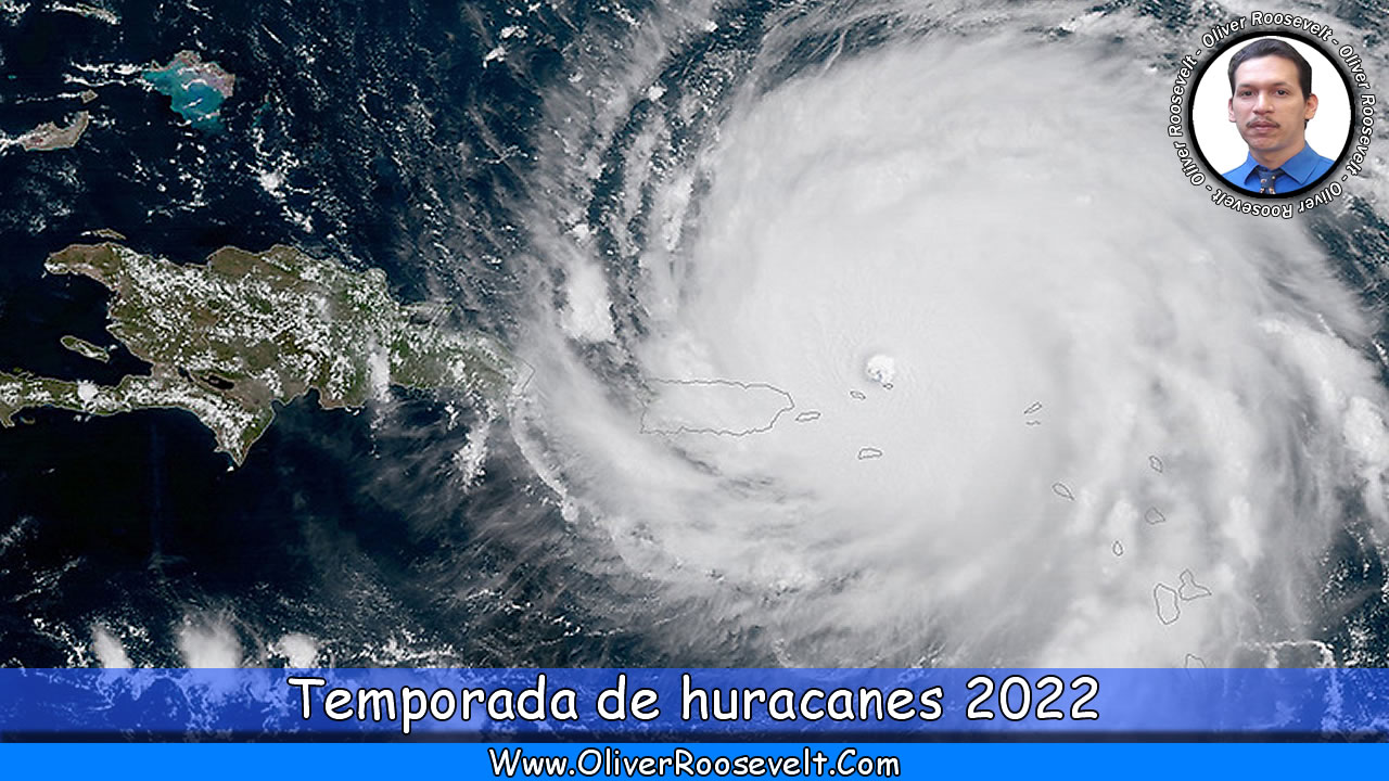 Temporada de huracanes 2022 - Oliver Roosevelt