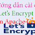 Hướng dẫn cài đặt Let's Encrypt trên Web Server Apache CentOS 7.x