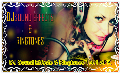 Download DJ Sound Effects & Ringtones 1.4.1 APK For (Android)