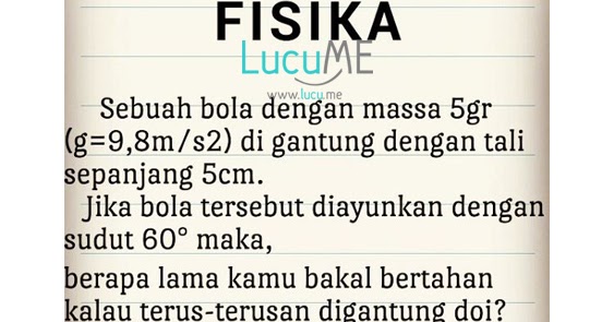 15 Meme 'Soal UN Fisika' Ini Nyeleneh Banget, Bisa 