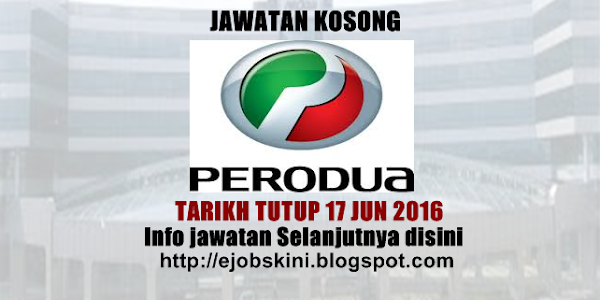 Jawatan Kosong di PERODUA - 17 Jun 2016 