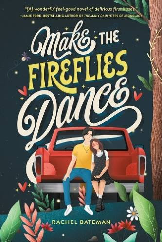 Make the Fireflies Dance – Rachel Bateman