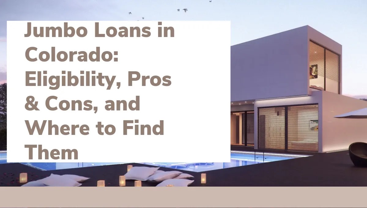 Jumbo Loans in Colorado: What You Need to Know Before You Borrow