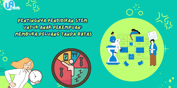 Pentingnya Pendidikan STEM untuk Anak Perempuan: Membuka Peluang Tanpa Batas