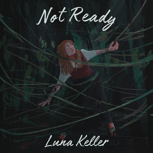 Luna Keller Shares New Single ‘Not Ready’