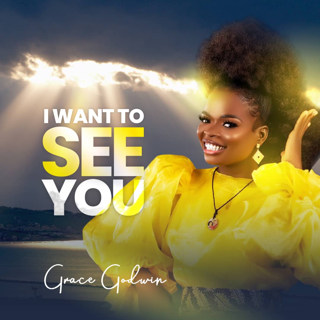 [Music] Grace Godwin - I want to See You