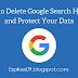 How to stop Google from tracking you and delete your personal data