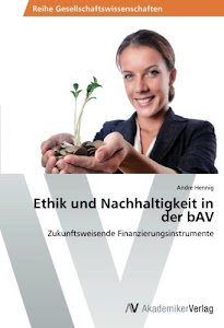 Ethik und Nachhaltigkeit in der bAV: Zukunftsweisende Finanzierungsinstrumente