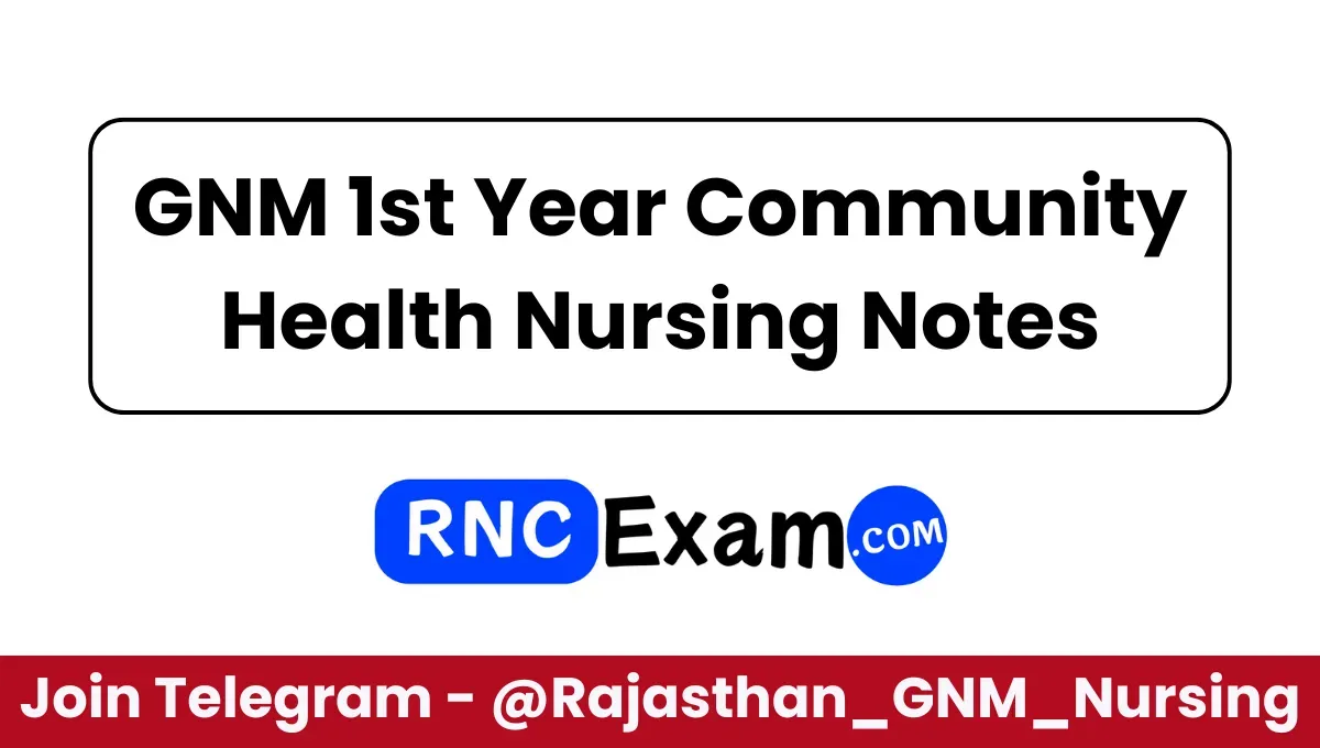 GNM 1st Year Community Health Nursing (CHN) Notes PDF Download - RNCEXAM