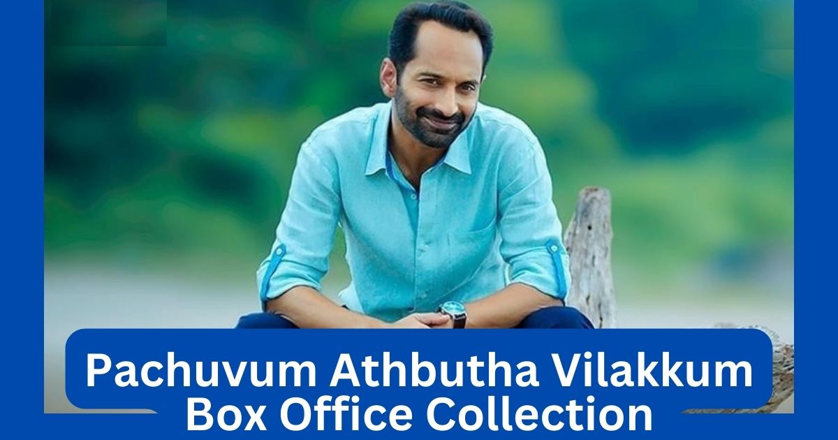 Pachuvum Athbutha Vilakkum Movie Box Office Collection