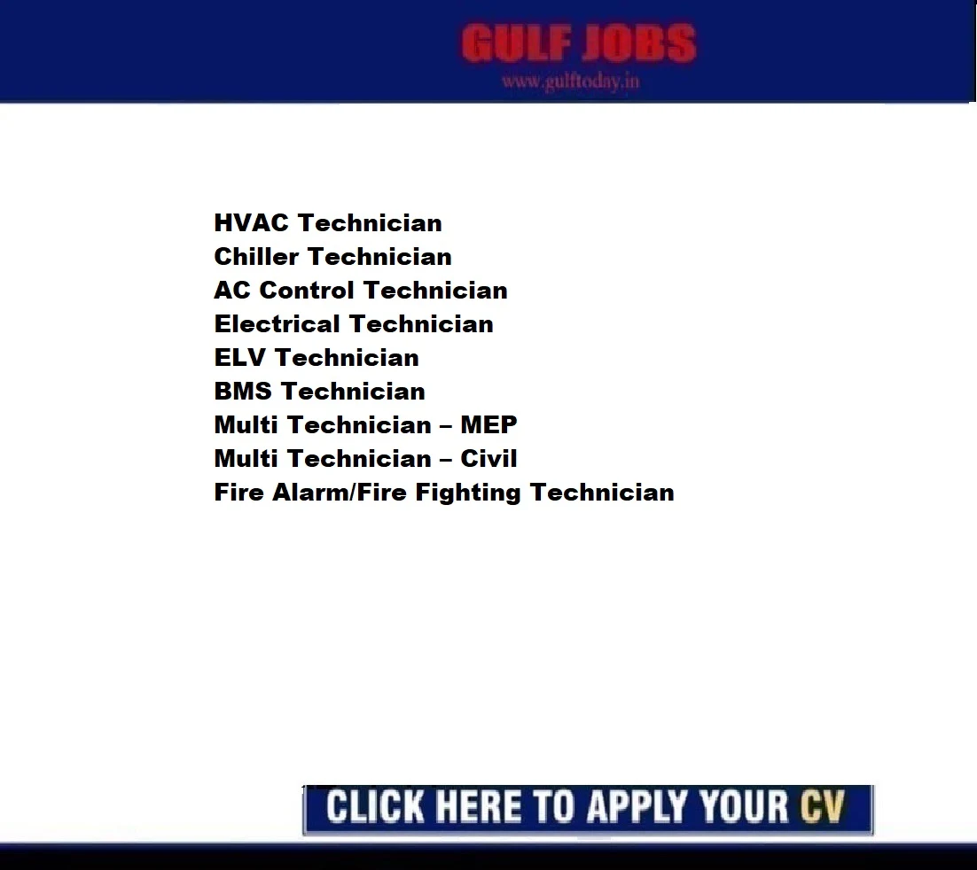 UAE Jobs-HVAC Technician-Chiller Technician-AC Control Technician-Electrical Technician-ELV Technician-BMS Technician-Multi Technician – MEP-Multi Technician – Civil-Fire Alarm/Fire Fighting Technician