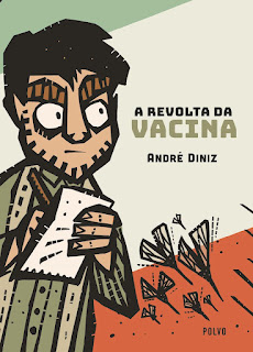 A Revolta da Vacina, de André Diniz - Polvo