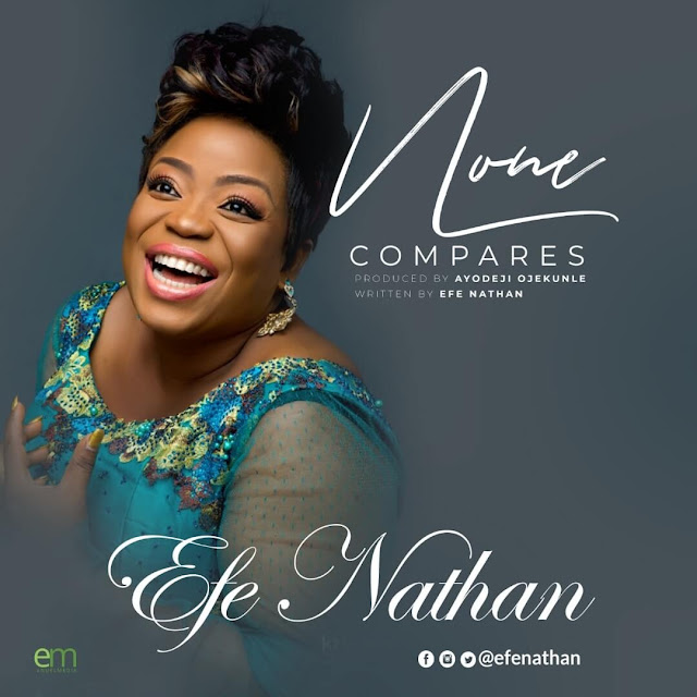 Download Audio: Efe Nathan - None Compares mp3