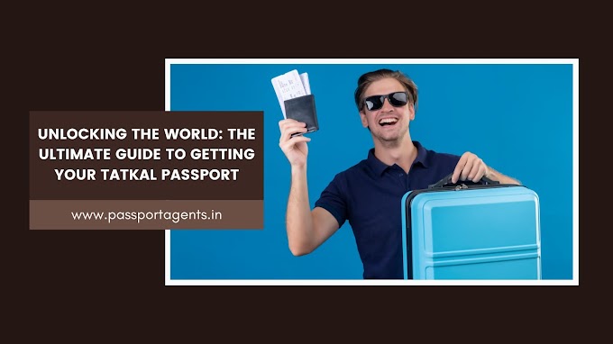 Unlocking the World: The Ultimate Guide to Getting Your Tatkal Passport