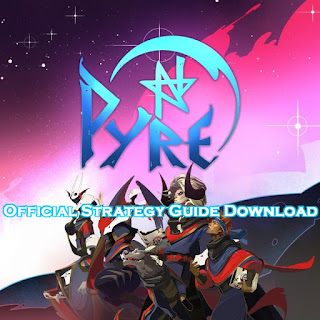 Pyre Official Game Strategy Guide Free PDF