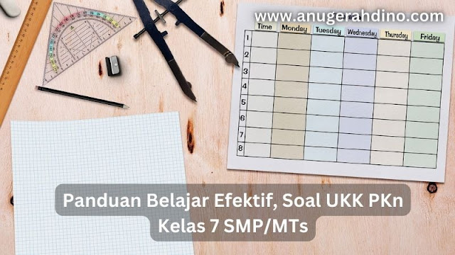 Panduan Belajar Efektif, Soal UKK PKn Kelas 7 SMP/MTs