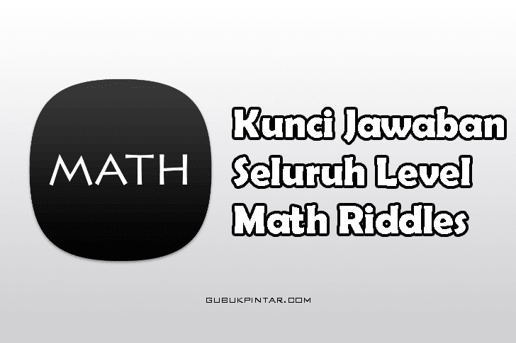 Kunci Jawaban Math Riddles Dari Level 1-100